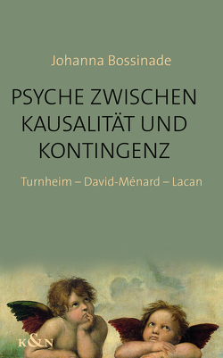 Psyche zwischen Kausalität und Kontingenz von Bossinade,  Johanna