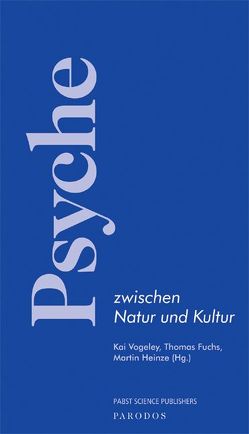 Psyche zwischen Natur und Kultur von Fuchs,  Thomas, Heinze,  Martin, Vogeley,  Kai