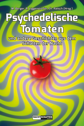 Psychedelische Tomaten von Berger,  Markus, Liggenstorfer,  Roger, Rätsch,  Christian