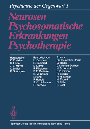 Psychiatrie der Gegenwart von Baumann,  U., Bommert,  H., Ciompi,  L., Fürstenau,  P., Garfinkel,  P.E., Garner,  D.M., Hand,  I., Hertoft,  P., Hoffmann,  S.O., Kächele,  H., Kisker,  K.P., Kuhr,  A., Lauter,  H., Meyer,  J.-E., Müller,  C., Reinecker-Hecht,  C., Rodin,  G., Rohde-Dachser,  C., Schepank,  H., Simon,  F.B., Stierlin,  H., Strömgren,  E., Strupp,  H.H., Thomae,  H, Tölle,  R., Zepf,  S.