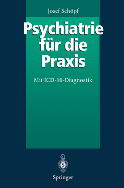 Psychiatrie für die Praxis von Schöpf,  Josef