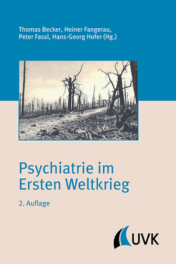 Psychiatrie im Ersten Weltkrieg von Becker,  Thomas, Fangerau,  Heiner, Fassl,  Peter, Herzog,  Markwart, Hofer,  Hans-Georg