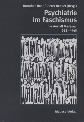 Psychiatrie im Faschismus von Henkel,  Dieter, Roer,  C. Dorothee