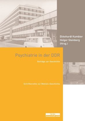 Psychiatrie in der DDR von Kumbier,  Ekkehardt, Steinberg,  Holger