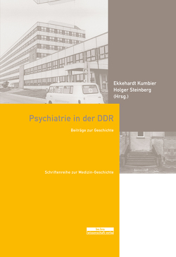 Psychiatrie in der DDR von Kumbier,  Ekkehardt, Steinberg,  Holger