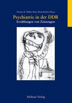 Psychiatrie in der DDR von Mitzscherlich,  Beate, Müller,  Thomas R