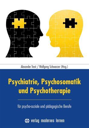 Psychiatrie, Psychosomatik und Psychotherapie von Schwarzer,  Wolfgang, Trost,  Alexander