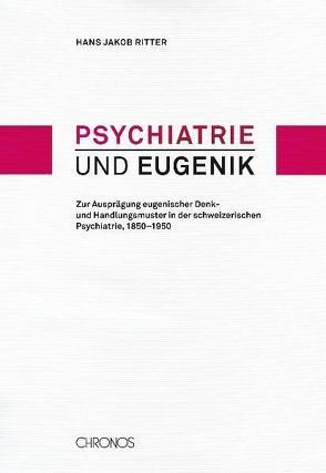 Psychiatrie und Eugenik von Ritter,  Hans J