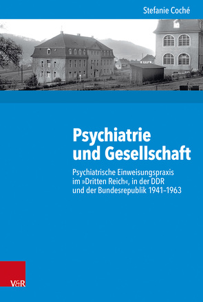 Psychiatrie und Gesellschaft von Budde,  Gunilla, Coché,  Stefanie, Gosewinkel,  Dieter, Nolte,  Paul, Nützenadel,  Alexander, Ullmann,  Hans-Peter
