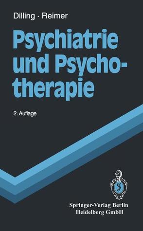 Psychiatrie und Psychotherapie von Berger,  H., Dilling,  Horst, Reimer,  Christian