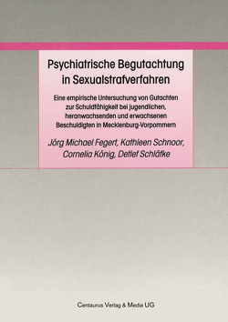 Psychiatrische Begutachtung in Sexualstrafverfahren von Fegert,  Jörg M, König,  Cornelia, Schläfke,  Detlef, Schnoor,  Kathleen