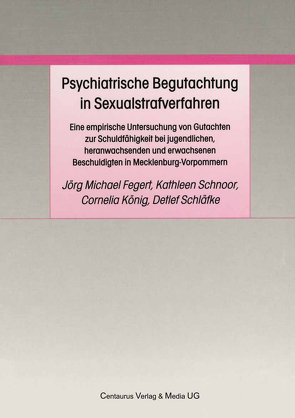 Psychiatrische Begutachtung in Sexualstrafverfahren von Fegert,  Jörg M, König,  Cornelia, Schläfke,  Detlef, Schnoor,  Kathleen