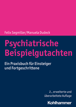 Psychiatrische Beispielgutachten von Dudeck,  Manuela, Segmiller,  Felix