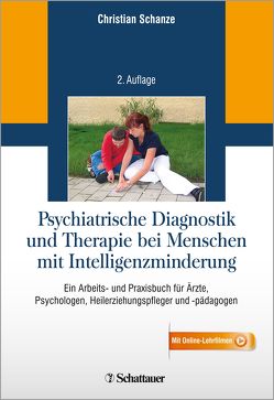 Psychiatrische Diagnostik und Therapie bei Menschen mit Intelligenzminderung von Schanze,  Christian
