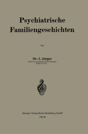 Psychiatrische Familiengeschichten von Jörger,  Johann Josef