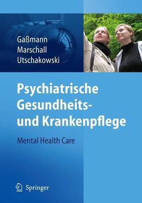 Psychiatrische Gesundheits- und Krankenpflege – Mental Health Care von Gaßmann,  M., Marschall,  W., Utschakowski,  J.