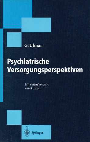 Psychiatrische Versorgungsperspektiven von Ernst,  K., Ulmar,  G.