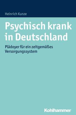Psychisch krank in Deutschland von Höflacher,  Rainer, Kunze,  Heinrich, Schmidt,  Beate