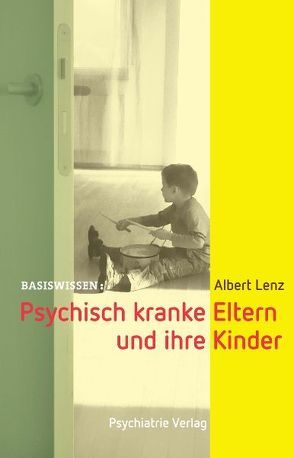 Psychisch kranke Eltern und ihre Kinder von Lenz,  Albert