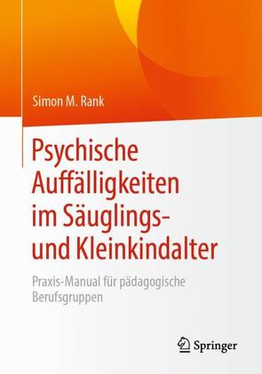 Psychische Auffälligkeiten im Säuglings- und Kleinkindalter von Rank,  Simon M.