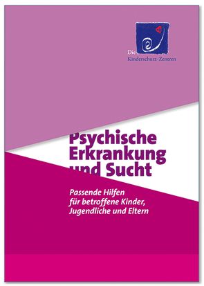 Psychische Erkrankung und Sucht von Die Kinderschutz-Zentren