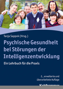 Psychische Gesundheit bei Störungen der Intelligenzentwicklung von Adam,  Melanie, Antener,  Gabriela, Barrett,  Brian Fergus, Berger,  Ernst, Bergmann,  Thomas, Bienstein,  Pia, Büschi,  Eva, Calabrese,  Stefania, Camatta,  Rosemarie, Conty,  Marieke, Diefenbacher,  Albert, Döhle,  Rainer, Elstner,  Samuel, Fabian,  Regina, Fellinger,  Johannes, Feuerherd,  Christian, Franke,  Miriam Leona, Gaese,  Franziska, Georgescu,  Dan, Glasenapp,  Jan, Grimmer,  Anja, Hennicke,  Klaus, Hermann,  Hauke, Hoffmann,  Knut, Kaminski,  Maria, Klauß ,  Theo, Kruse,  Björn, Kuske,  Bettina, Liesegang,  Jörg, Lueger-Schuster,  Brigitte, Lytochkin,  Aleksey, Martin,  Peter, Meir,  Stefan, Müller,  Sandra Verena, Pichler,  Katharina, Pohler,  Birgit, Poppele,  Georg, Preißmann,  Christine, Reiprich,  Frauke, Rekowski,  Anne Styp von, Rittmannsberger,  Doris, Sande,  Francien Dekker-van der, Sappok,  Tanja, Schanze,  Christian, Schmalhofer,  Anton, Schmidt,  Bernd, Schwabl,  Janina, Seidel,  Michael, Steffen,  Monika, Sterkenburg,  Paula, Stockmann,  Jörg, Theunissen,  Georg, Vogel,  Marcus, Voss,  Tatjana, Wagner,  Jessica, Walter-Fränkel,  Sabine, Weber,  Germain, Wehmeyer,  Meike, Werner,  Natalie, Zepperitz,  Sabine, Zweier,  Christiane