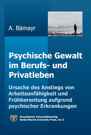 Psychische Gewalt im Berufs- und Privatleben von Bämayr,  Argeo