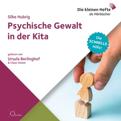 Psychische Gewalt in der Kita von Berlinghof,  Ursula, Hubrig,  Silke, Vester,  Claus