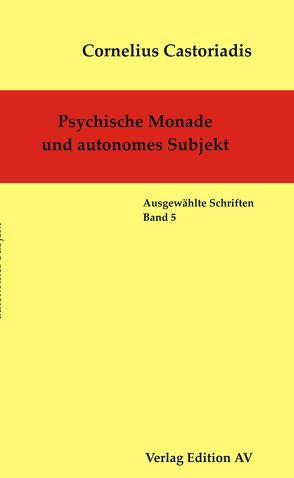 Psychische Monade und autonomes Subjekt von Castoriadis,  Cornelius, Halfbrodt,  Michael, Wolf,  Harald