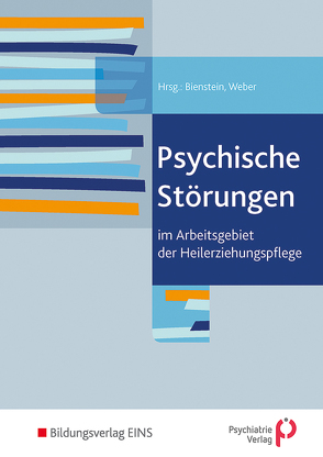 Psychische Störungen im Arbeitsgebiet der Heilerziehungspflege von Bienstein,  Pia, Weber,  Peter