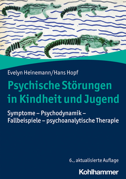 Psychische Störungen in Kindheit und Jugend von Heinemann,  Evelyn, Hopf,  Hans