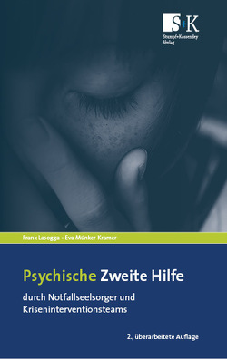 Psychische Zweite Hilfe durch Notfallseelsorger und Kriseninterventionsteams von Lasogga,  Frank, Münker-Kramer,  Eva