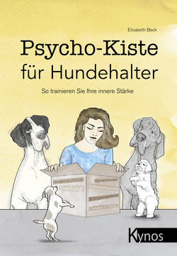 Psycho-Kiste für Hundehalter von Beck,  Elisabeth
