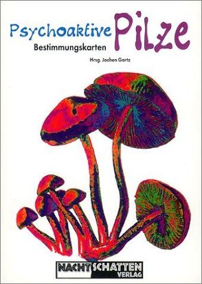 Psychoaktive Pilze von Gartz,  Jochen