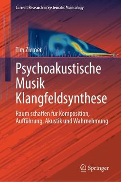 Psychoakustische Schallfeldsynthese für Musik von Ziemer,  Tim
