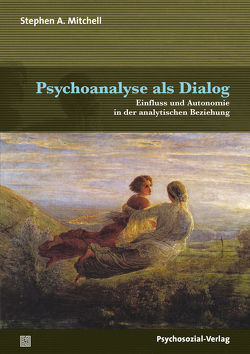 Psychoanalyse als Dialog von Höhr,  Hildegard, Kierdorf,  Theo, Mitchell,  Stephen A.