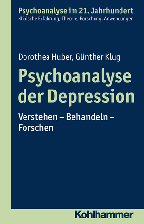 Psychoanalyse der Depression von Benecke,  Cord, Gast,  Lilli, Huber,  Dorothea, Klug,  Günther, Leuzinger-Bohleber,  Marianne, Mertens,  Wolfgang
