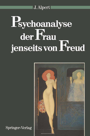 Psychoanalyse der Frau jenseits von Freud von Alpert,  Judith, Theusner-Stampa,  G.