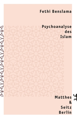 Psychoanalyse des Islam von Benslama,  Fethi, Mager,  Monika, Schmid,  Michael