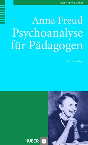 Psychoanalyse für Pädagogen von Freud,  Anna