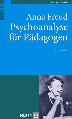 Psychoanalyse für Pädagogen von Freud,  Anna, Holder,  Alex