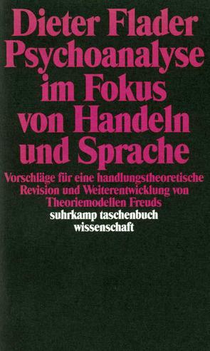 Psychoanalyse im Fokus von Handeln und Sprache von Flader,  Dieter