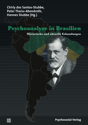 Psychoanalyse in Brasilien von Capoulade,  Francisco, Dias de Castro,  Rafael, dos Santos-Stubbe,  Chirly, Facchinetti,  Cristiana, Füchtner,  Hans, Martins,  André, Massimi,  Marina, Stubbe,  Hannes, Theiss-Abendroth,  Peter