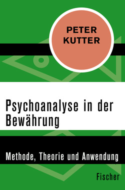 Psychoanalyse in der Bewährung von Kutter,  Peter