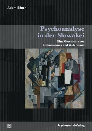 Psychoanalyse in der Slowakei von Bžoch,  Adam