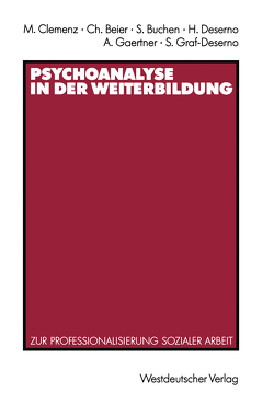 Psychoanalyse in der Weiterbildung von Beier,  Christel, Buchen,  Sylvia, Clemenz,  Manfred, Deserno,  Heinrich, Gaertner,  Adrian, Graf-Deserno,  Susanne