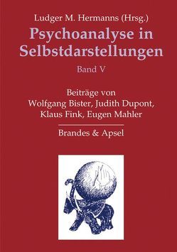 Psychoanalyse in Selbstdarstellungen / Psychoanalyse in Selbstdarstellungen von Bister,  Wolfgang, Dupont,  Judith, Fink,  Klaus, Hermanns,  Ludger M., Mahler,  Eugen