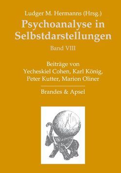 Psychoanalyse in Selbstdarstellungen / Psychoanalyse in Selbstdarstellungen von Cohen,  Yecheskiel, Hermanns,  Ludger M., König,  Karl, Kutter,  Peter, Oliner,  Marion