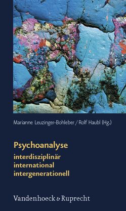 Psychoanalyse: interdisziplinär – international – intergenerationell von Bahrke,  Ulrich, Bayer,  Lothar, Bleichmar,  Hugo, Bottici,  Chiara, Busch,  Hans-Joachim, Ellman,  Steven, Emde,  Robert N., Fischmann,  Tamara, Gast,  Lilli, Grünberg,  Kurt, Hanley,  Charles, Haubl,  Rolf, Kühner,  Angela, Läzer,  Katrin Luise, Lebiger-Vogel,  Judith, Leuzinger-Bohleber,  Marianne, Negele,  Alexa, Pfenning,  Nicole, Plänkers,  Tomas, Robinson,  JoAnn L., Suomi,  Stephen, Whitebook,  Joel