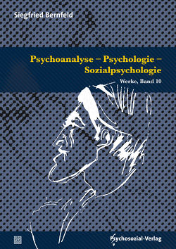 Psychoanalyse – Psychologie – Sozialpsychologie von Benetka,  Gerhard, Bernfeld,  Siegfried, Herrmann,  Ulrich